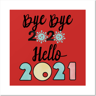 Bye Bye 2020 Hello 2021, Merry Christmas Happy New Year Gifts Posters and Art